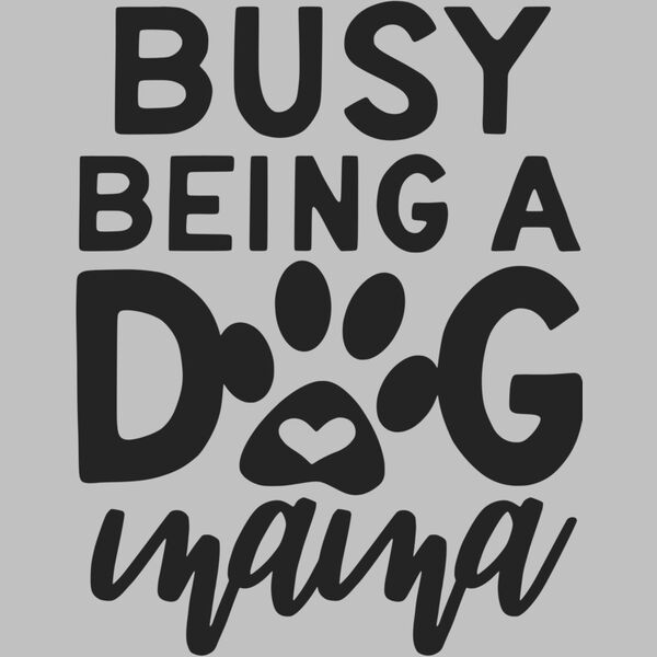 busy being a dog mama Thumbnail